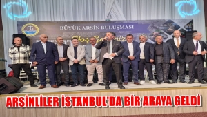İstanbul'da Büyük Arsin Buluşması Coşkusu
