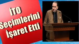 Naci Ay'dan İTO Seçimleri Öncesi Destek Çağrısı