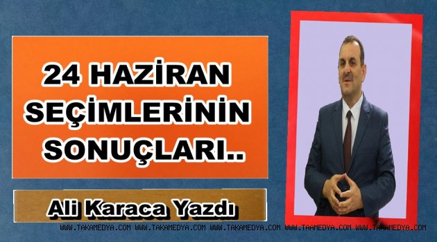 24 HAZİRAN SEÇİMLERİNİN SONUÇLARI..
