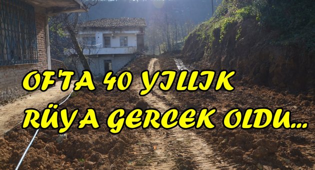 40 Yıllık Yol Sorununa Of Belediyesi neşter vurdu..