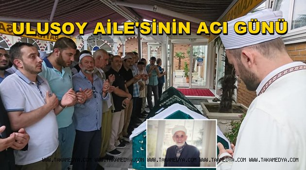 ABDUŞŞEKUR ULUSOY HOCA SON YOLCULUĞUNA UĞURLANDI