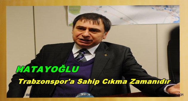 Alaattin Hatayoğlu'ndan Trabzonspor Acıklaması