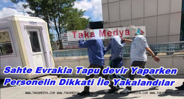 ARNAVUTKÖY TAPUDA DOLANDIRICI SON ANDA YAKALANDI
