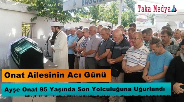 Ayşe Onat 95. Yaşında Son Yolcuğuna Uğurlandı