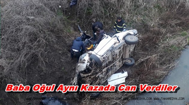 Baba Ahmet İşlek ve oğlu Arif İşlek aynı kazada can verdi