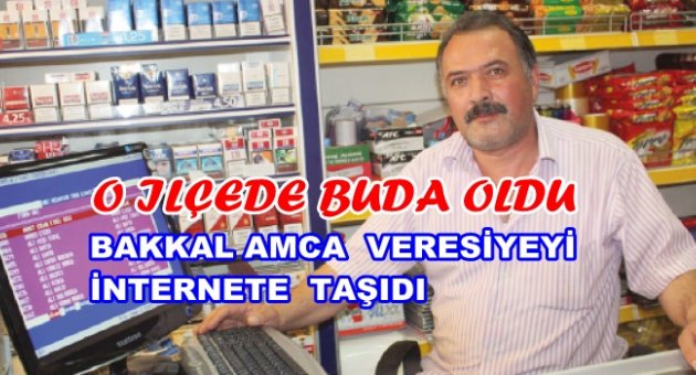 Bakkal amca Veresiyeyi İnternete Taşıdı..