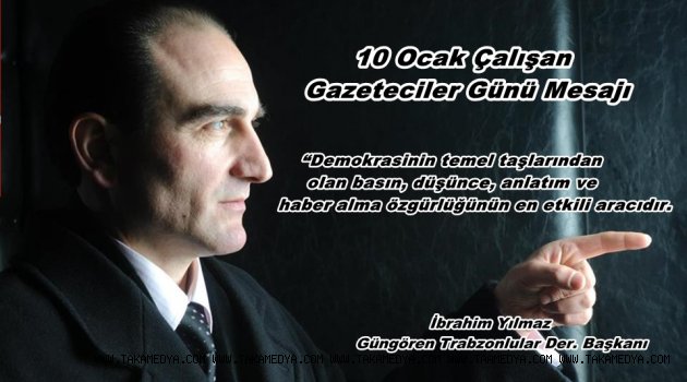 Başkan İbrahim Yılmaz'ın 10 Ocak Gazeteciler Günü Mesajı