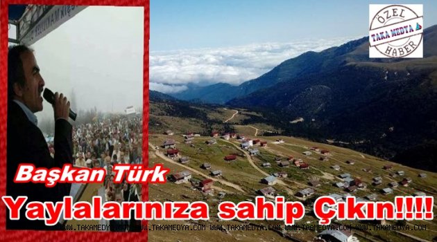 Başkan İdris Türk' Karadenizin Oksijeni'ne Dokunmayın