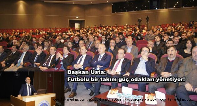 Başkan Usta'Türkiyede Futbolu Güç Odakları yönetiyor