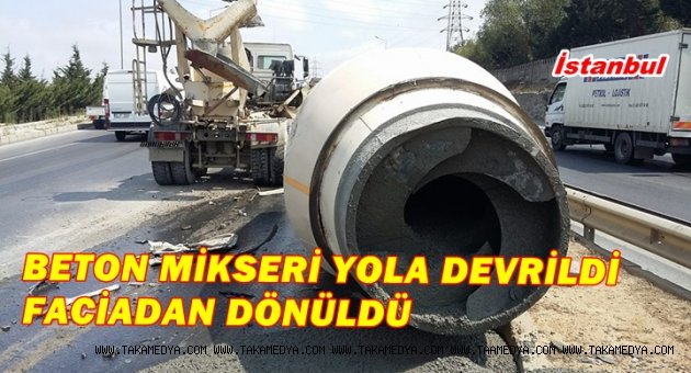 BETON MİKSERİ DEVRİLDİ BETON YOLA DÖKÜLDÜ