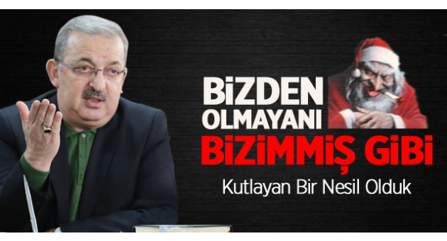 Bizden Olmayanı Bizimmiş Gibi Kutlayan Bir Nesil Olduk