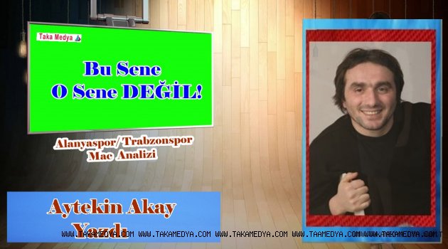 Bu Sene O Sene DEĞİL!