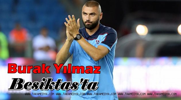 Burak Yılmaz Beşiktaş'ta