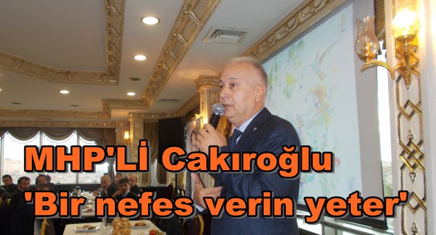CAKIROĞLU'BİR NEFES VEERİN YETER