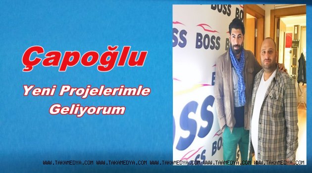 Çapoğlu 'Yolumuz Uzun Yeni Projelerimizle Geliyoruz