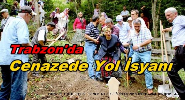 CENAZE PATİKA YOLLARDAN TAŞINARAK DEFNEDİLDİ