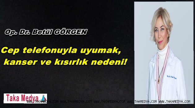 Cep telefonuyla uyumak, kanser ve kısırlık nedeni!