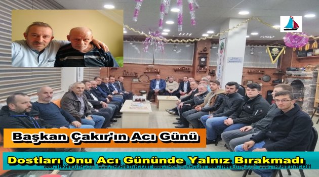 Cumder Başkanı Yaşar Çakır'ın Acı Günü
