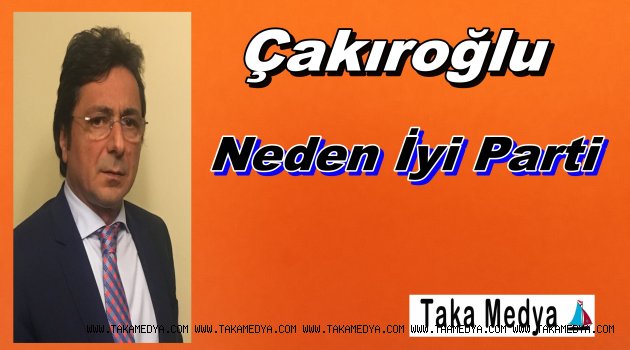 Davut Çakıroğlu'ndan İyi Parti Acıklaması