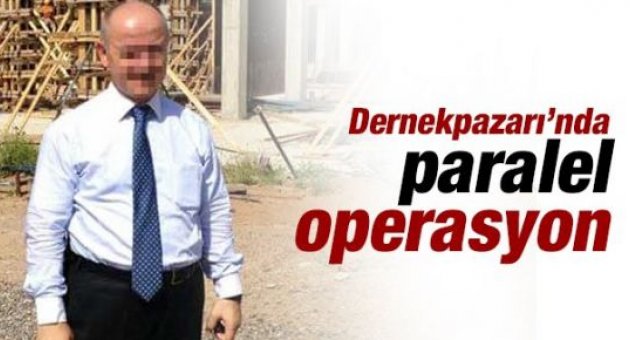  DERNEKPAZARI'NDA PARALEL YAPI OPERASYONU