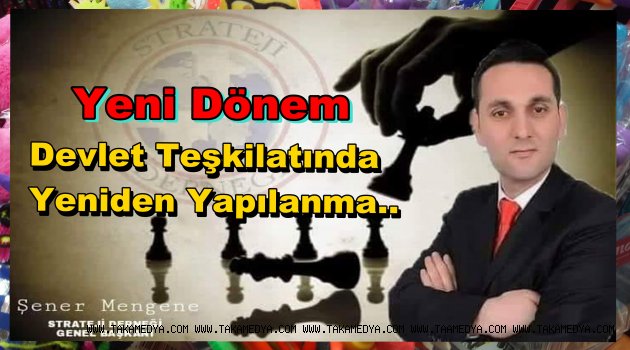 Devlet teşkilatında yeniden yapılanma...