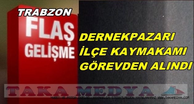 TRABZON'DA DÖRT İLÇE KAYMAKAMI GÖREVİNDEN ALINDI