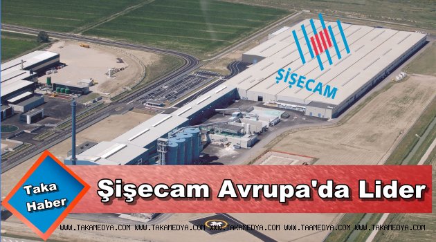 DÜZCAM ÜRETİMİNDE AVRUPA’NIN EN BÜYÜĞÜ OLAN ŞİŞECAM’DAN YENİ HAMLE