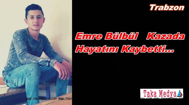 Emre Bülbül Kazada Öldü