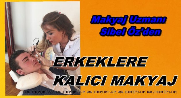 ERKEKLERE KALICI MAKYAJ'A İLGİ ARTIYOR