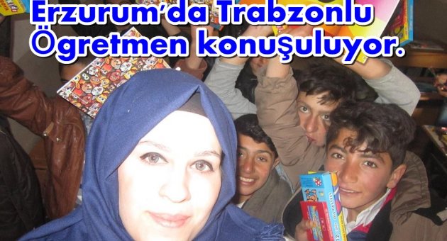 ERZURUM'DA CAYKARA'LI BÜŞRA ÖĞRETMEN KONUŞULUYOR
