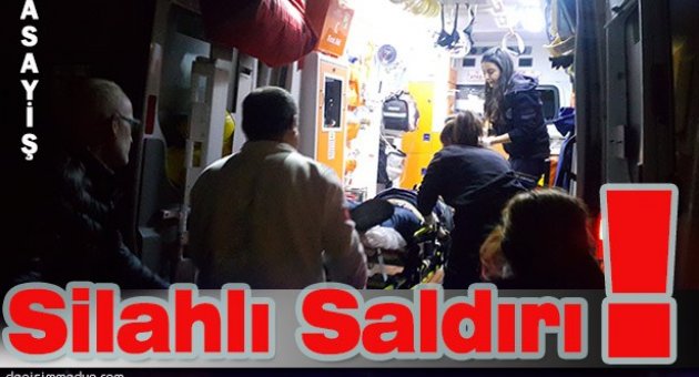 EVİNİN ÖNÜNDE SİLAHLI SALDIRIYA UĞRADI