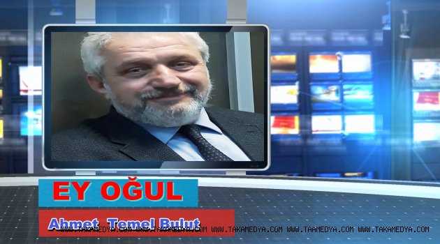 EY OĞUL....
