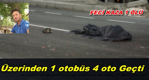 FECİ KAZADA CAN VERDİ