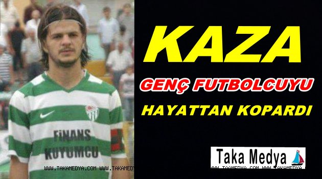 Genç Futbolcu Aşkın Yeter Kazada Öldü