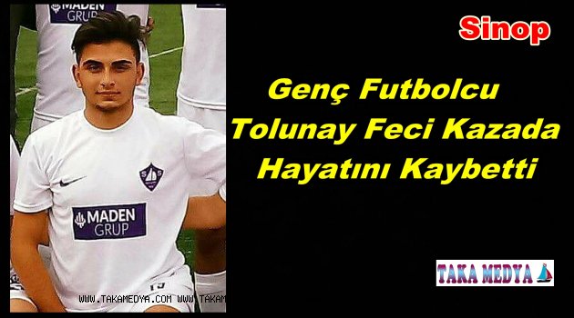  Tolunay Anaç Kazada Hayatını Kaybetti