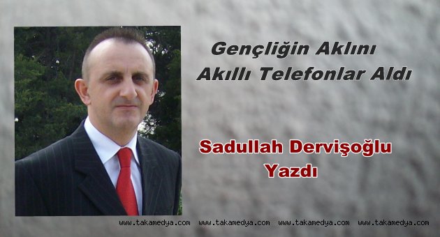 Gençliğin aklını akıllı telefonlar aldı