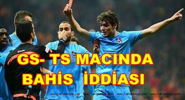 GS*TS MACINDA BAHİS VURGUNU