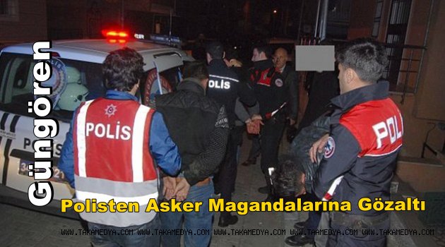 Güngören'de Asker Şöleni Karakolluk Oldular...