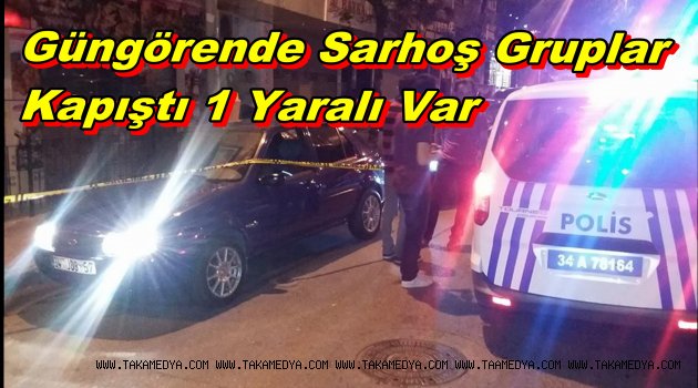 Güngörende Catışma 1 yaralı