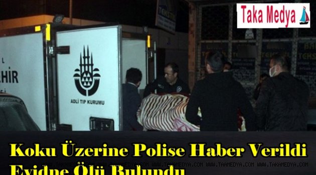Güngören'de evinde ölen adamın cesedi 10 gün sonra bulundu