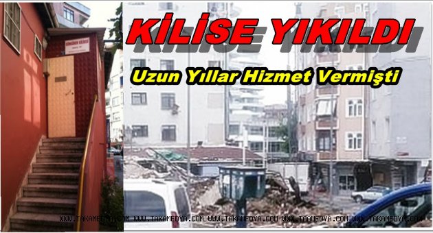 GÜNGÖREN'DE KİLİSE YIKILDI...