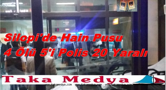 HAİN PUSU 4 ÖLÜ 20 YARALI