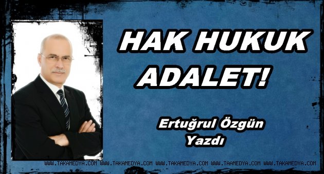 HAK HUKUK ADALET!