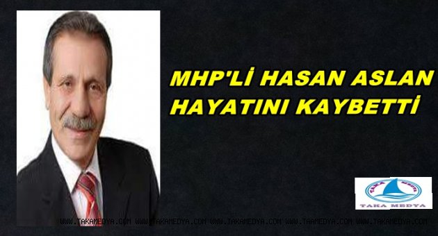 HASAN ASLAN HAYATINI KAYBETTİ