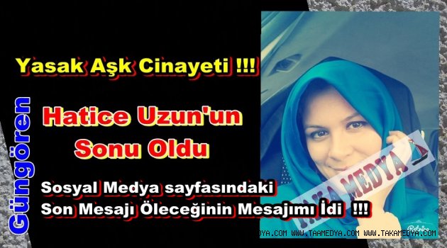 Hatice Uzun Yasak Aşk Kurbanı !!!