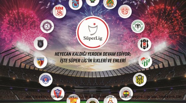  HEYECAN KALDIĞI YERDEN DEVAM EDİYOR; İŞTE SÜPER LİG’İN İLKLERİ VE ENLERİ
