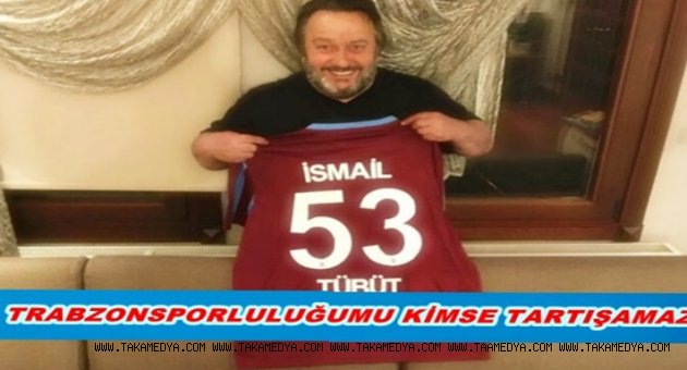 İSMAİL TÜRÜT'TEN TRABZONSPOR ACIKLAMASI