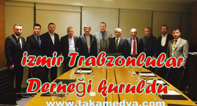 İZMİR TRABZONLULAR DERNEĞİ KURULDU
