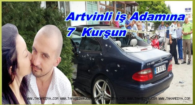 KARADENİZLİ İŞ ADAMINA 7 KURŞUN