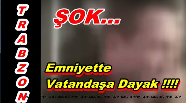 Karakolda Vatandaşa Darp!!!